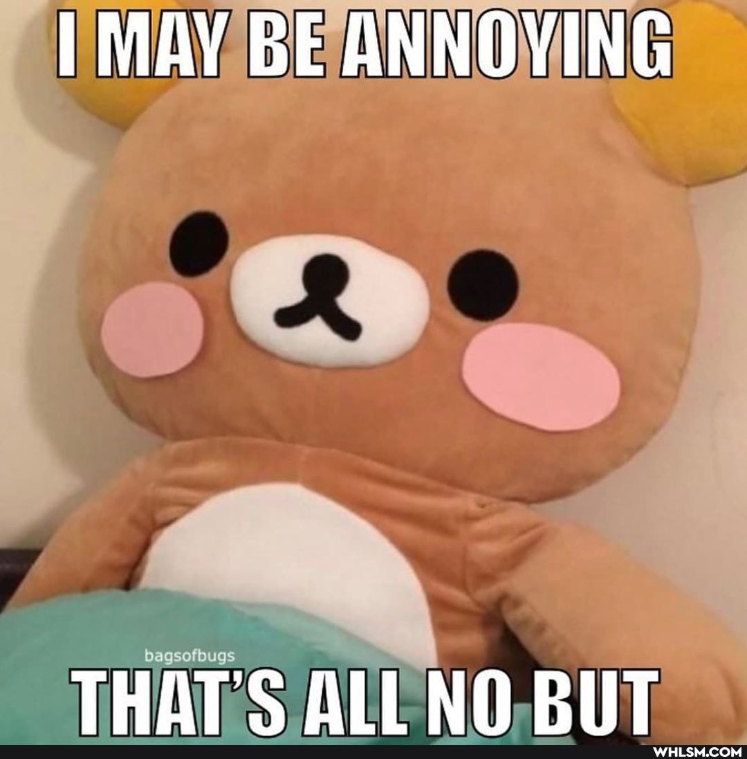 MAY BE ANNOVING
OR
THAT'S ALLNA BUT