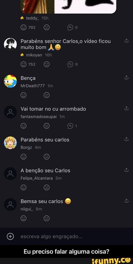 teday,
Parabéns senhor Carlos,o vídeo ficou muito bom
mikoyan
Bença
MrDeath777
Vai tomar no cu arrombado
upar
Parabéns seu carlos
Borgz
A benção seu Carlos
Felipe. Alcantara
Bemsa seu carlos
te.
Eu preciso falar alguma coisa? - Eu preciso falar alguma coisa?