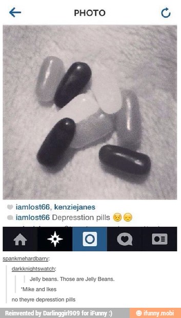 e PHOTO G
iamlost66 Depresstion pills
pankmehardbarry
Jelly
beans,
Those are Jelly Beans.
Mike and tk
no theyre depresstion pills
