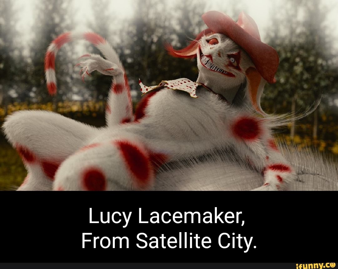 Lucy Lacemaker, From Satellite City. - iFunny