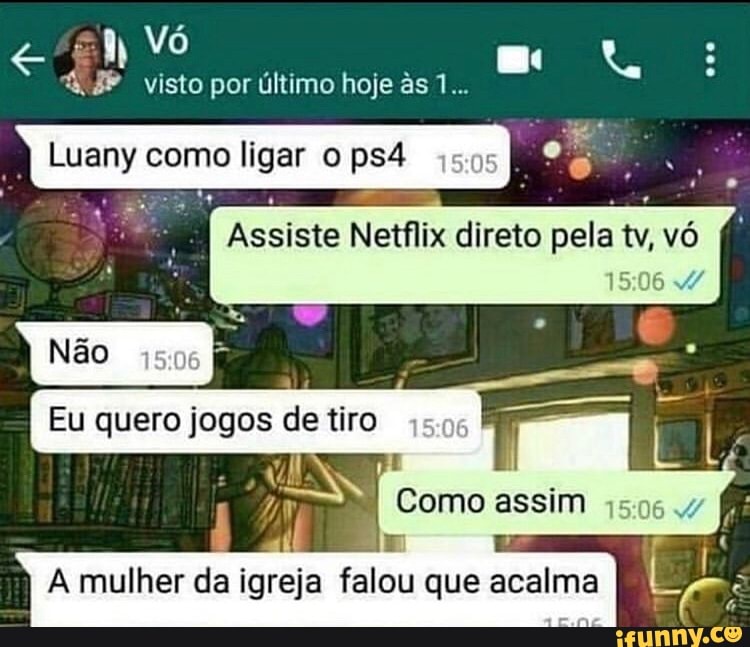 visto por último hoje ês 1...
Luany como ligar
o ises
Não
-I Eu quero Jogos de tiro 1506
mulher da igreja felou que acalma