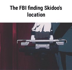 The FBI ﬁnding Skidoo's - iFunny