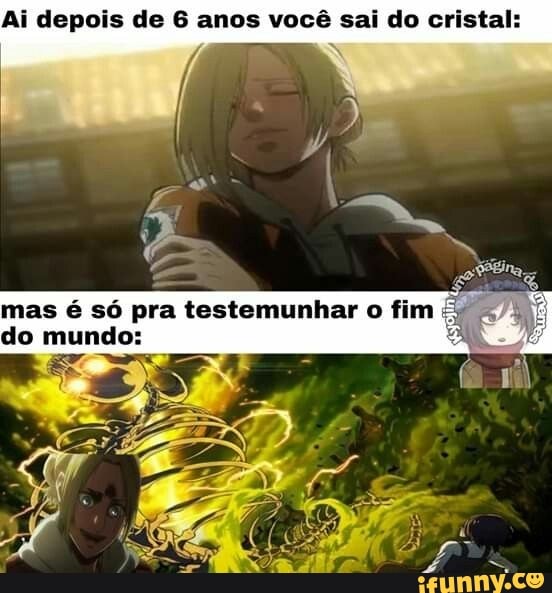 i depois de 6 anos você sai do cristal:
mas é só pra testemunhar o fim do mundo: