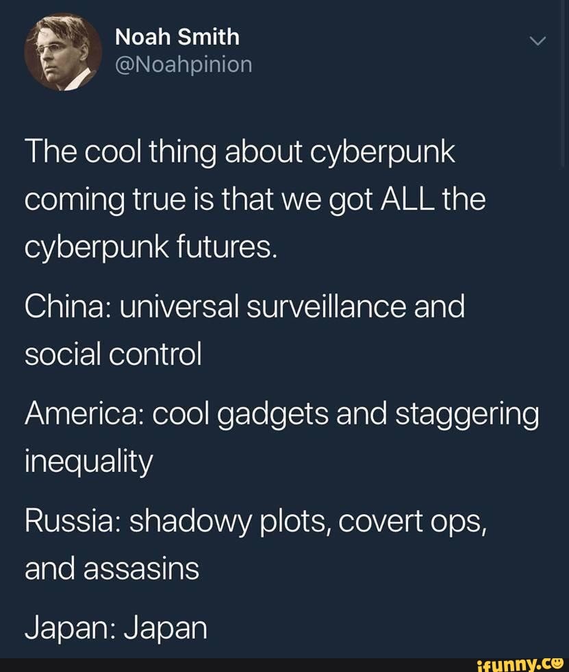 Comments - Cyberpunk came true. So what's next?