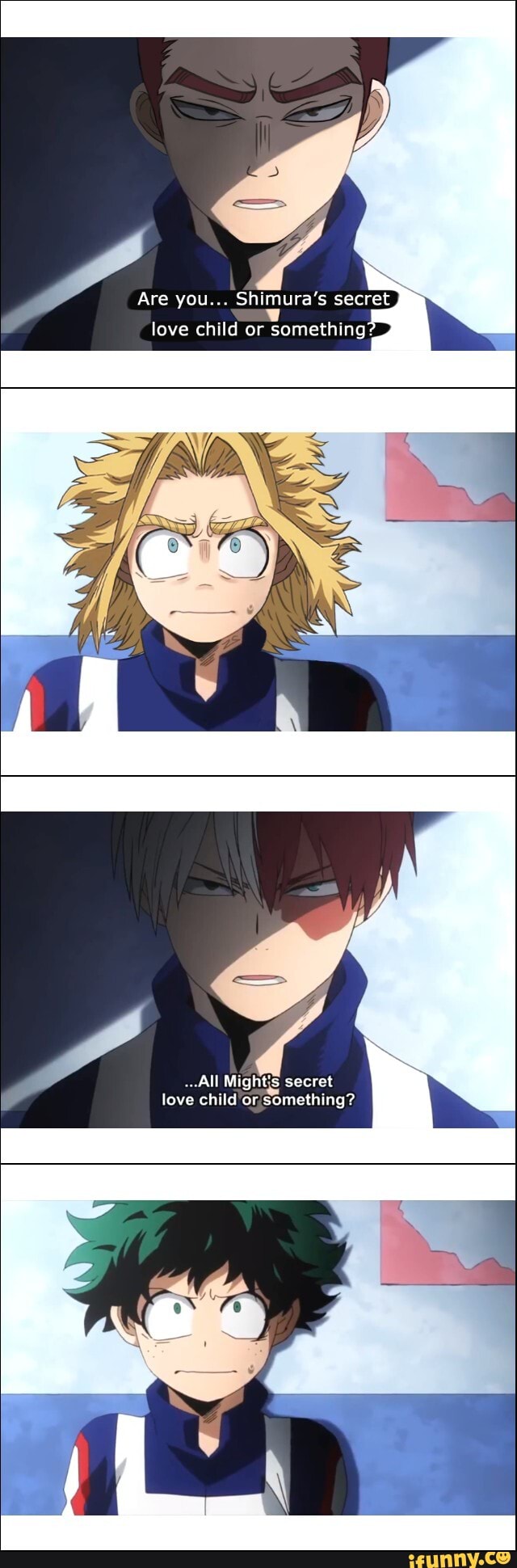 Are you... Shimura's secret love child or something All Might's secret