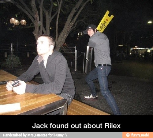 Jack found out about Rilex - Jack found out about Rilex