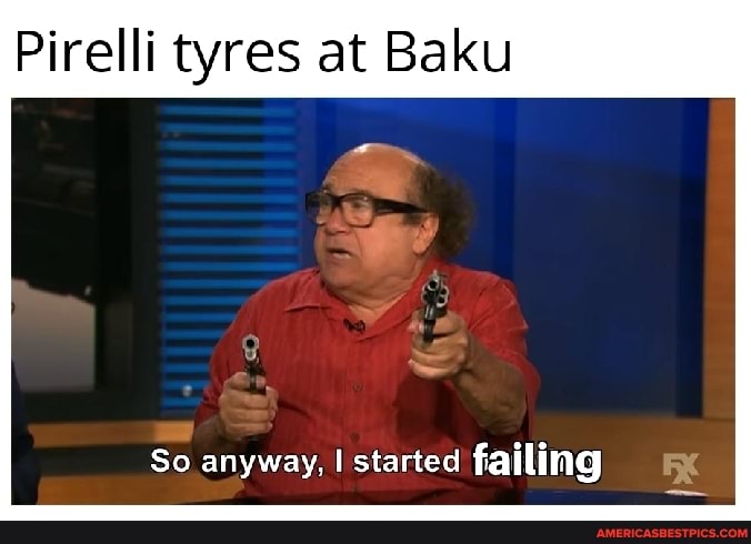 Pirelli tyres at Baku
So anyway, I started failing
