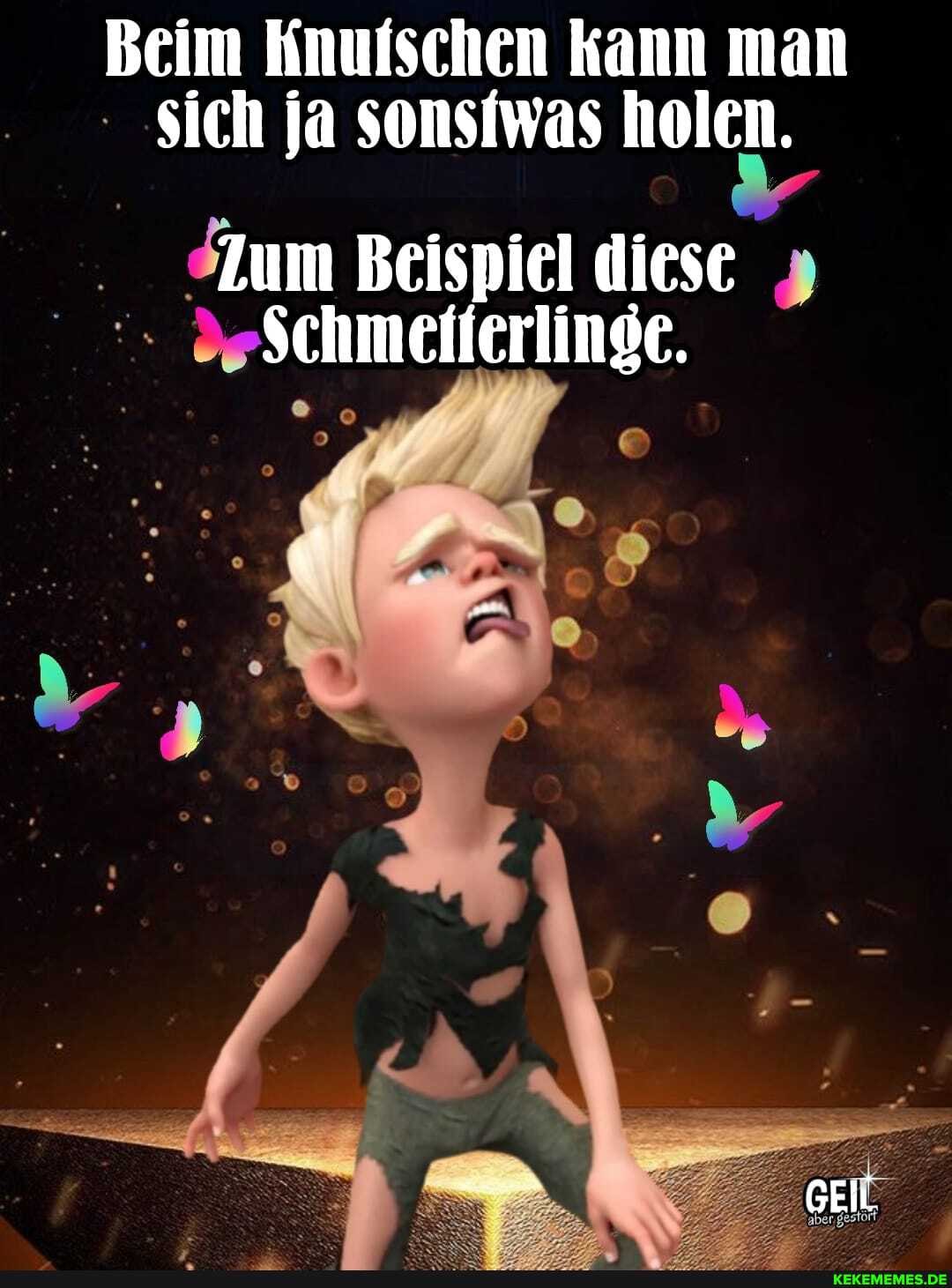 Beim Kinuischen kann man
Sich ja sonsiwas holen.
Zum Beispiel diese
Schmeiterlinge.
eo
GEh.