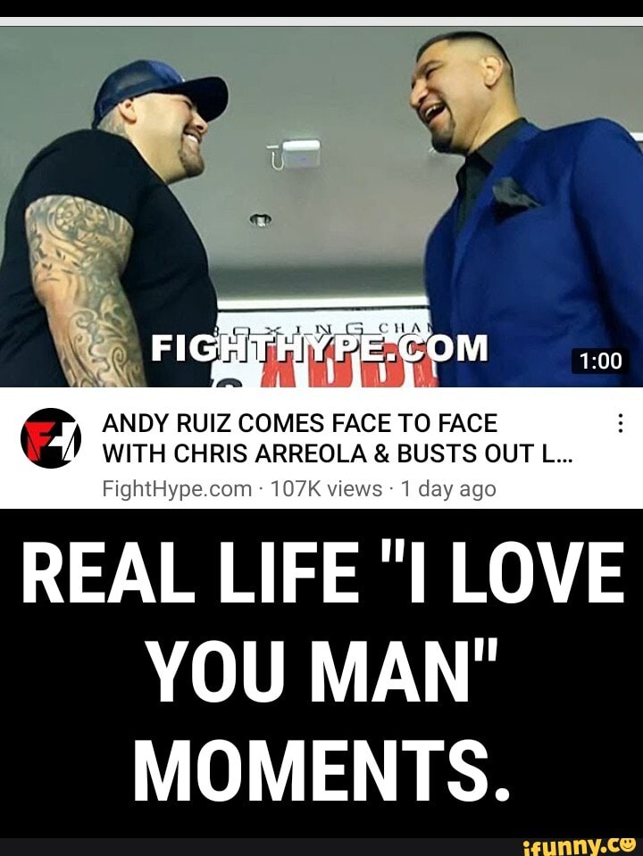 ANDY RUIZ COMES FACE TO FACE WITH CHRIS ARREOLA & BUSTS OUT L...
FightHype.co
Fighthlype.con - 107K views 1 day ago
REAL LIFE "I LOVE YOU MAN"
MOMENTS.