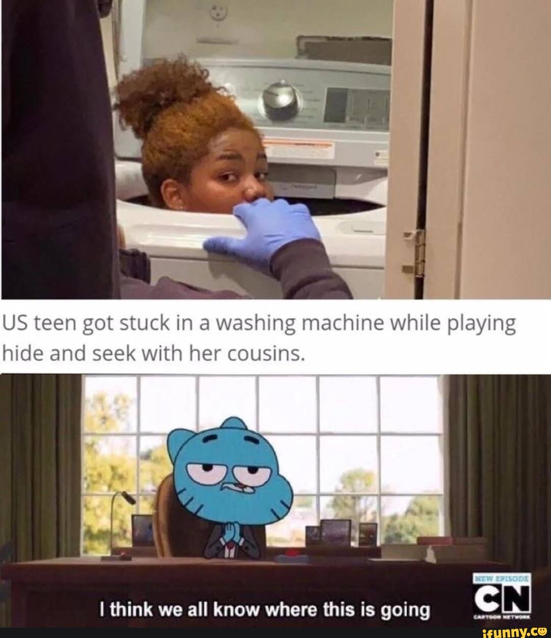 US teen got stuck in a washing machine while playing hide and seek with her  cousins. I think we all know where this is going (NI - iFunny