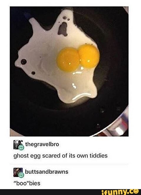 %thegravclbro ghost egg scared of its own tkldies - iFunny