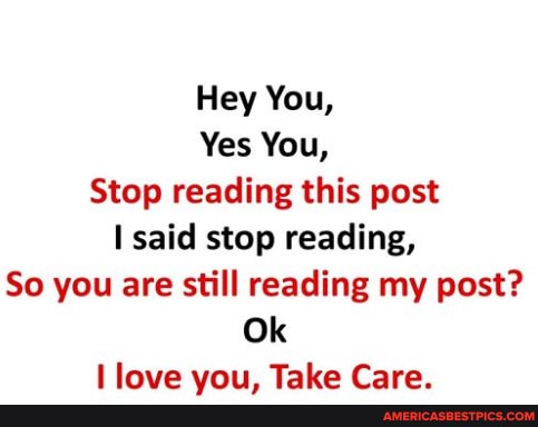 Hey You,
Yes You,
Stop reading this post said stop reading,
So you are still reading my post?
Ok
Llave Cara