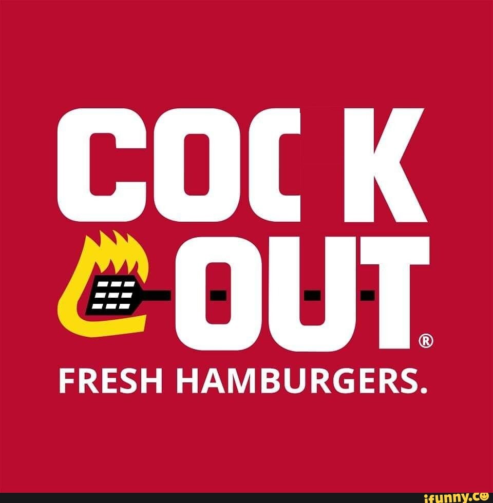 COL K OUT
FRESH HAMBURGERS.
