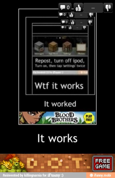 turn off ipod,
Tum on, then tap settings twice
BLOOD
Pur