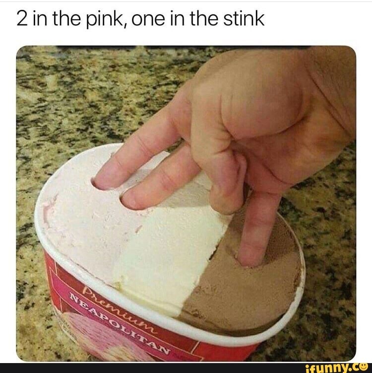 One In The Pink Two In The Stink