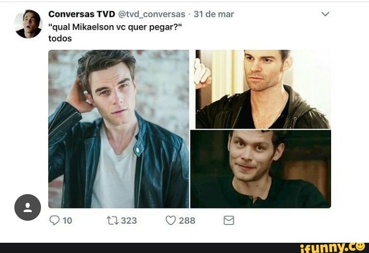 Conversas TVD @tvd_conversas 31 de mar Vv
"qual Mikaelson vc quer pegar?"
todos