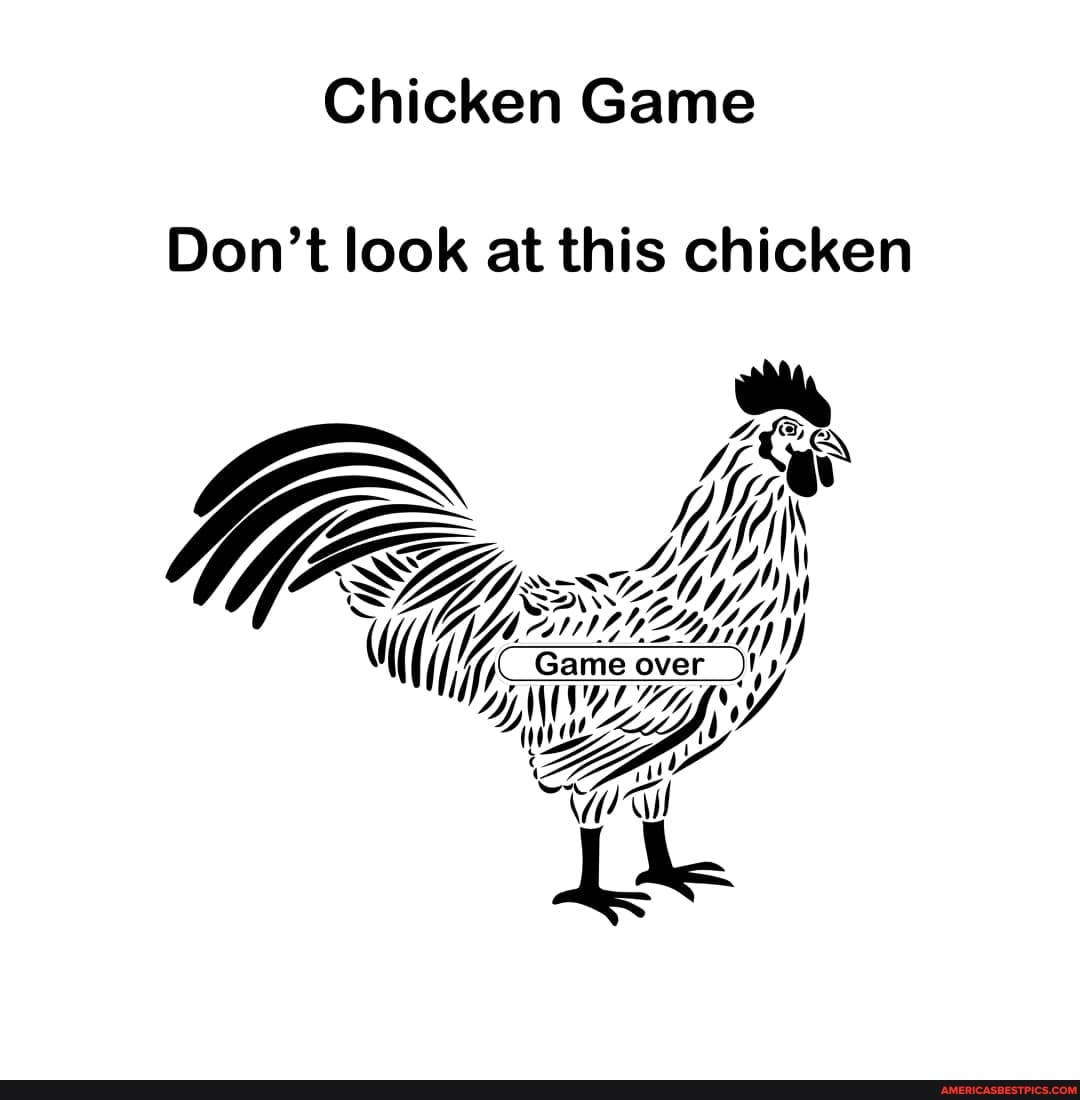 Chicken Game
Don't look at this chicken
EN
_Game