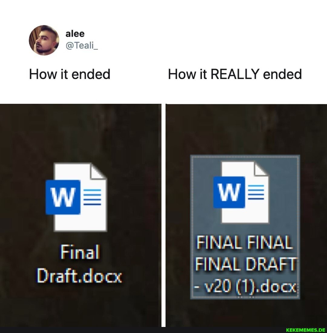How it ended How it REALLY ended
WW WE FINAL FINAL Neat FINAL DRAFT