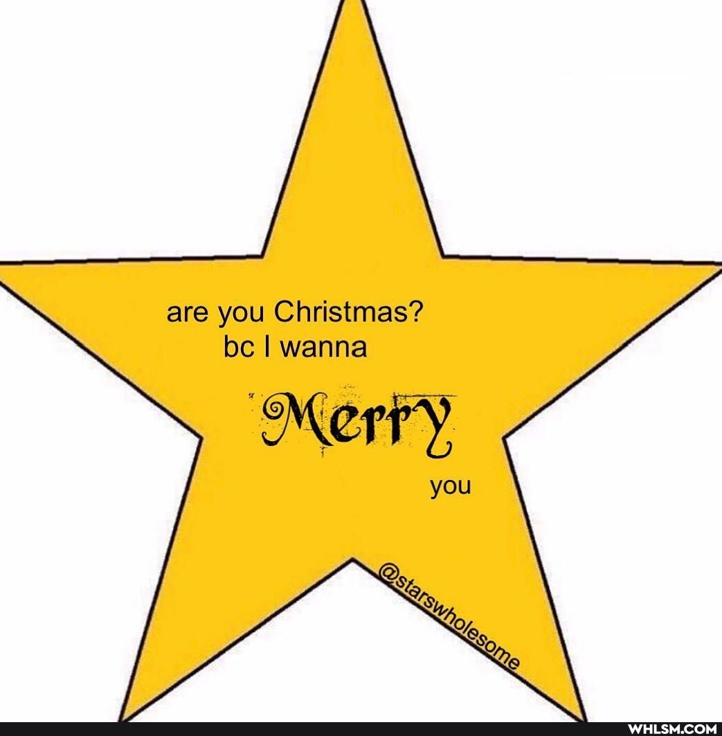 are you Christmas? be I wanna
Merry, you
