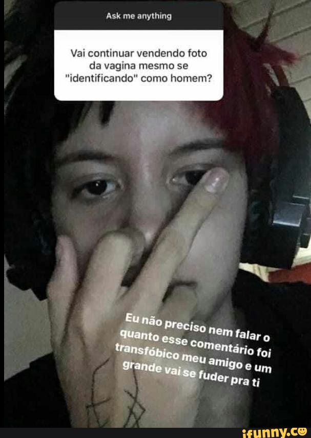 Vai continuar vendendo foto
da vagina m let
"identificando" como home
