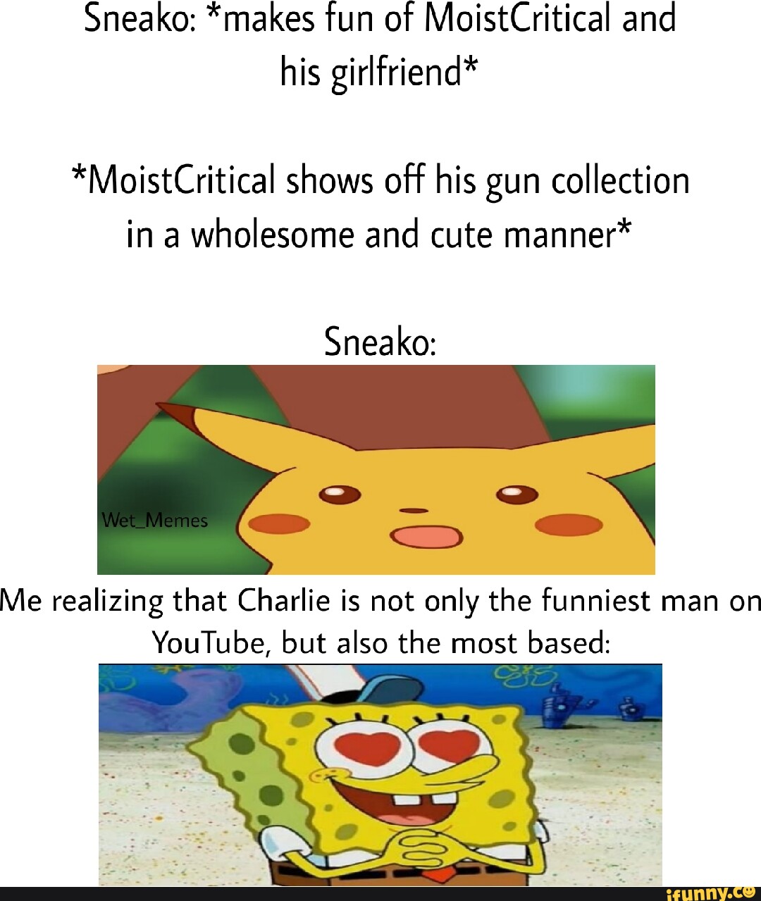 Sneako: *makes run of MoistCritical and his girlfriend* *MoistCritical
