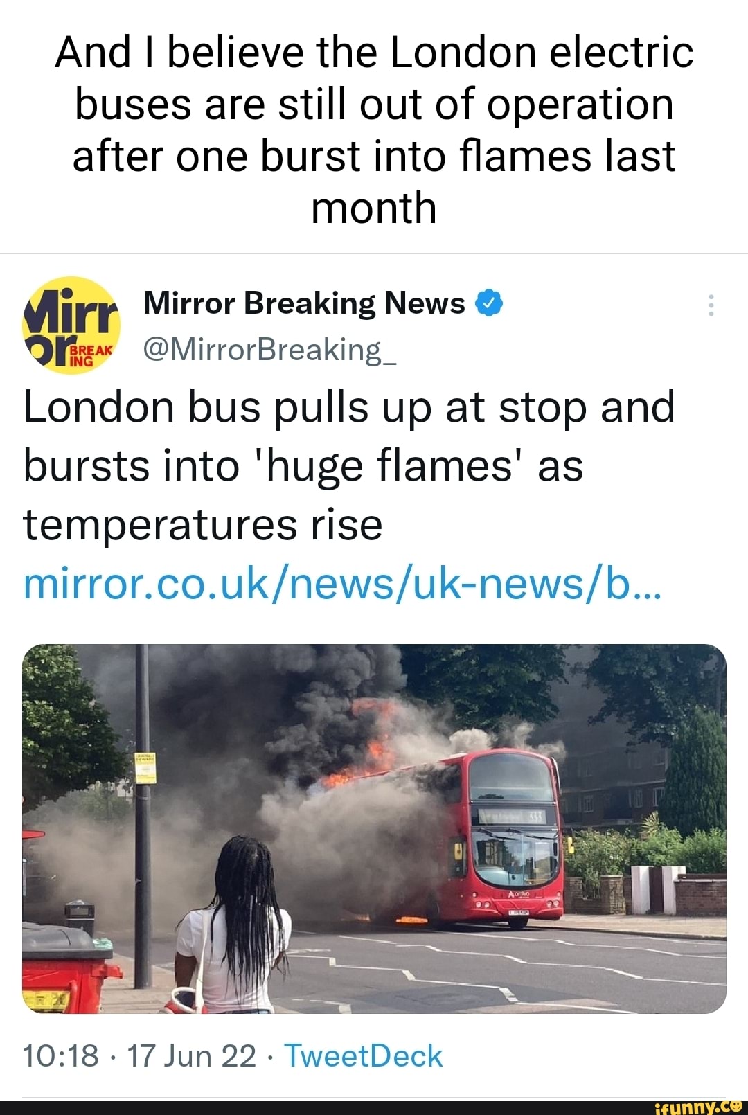 And I believe the London electric buses are still out of operation ...