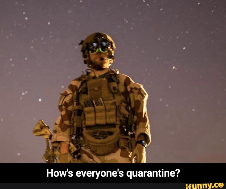 How's everyone's quarantine?
