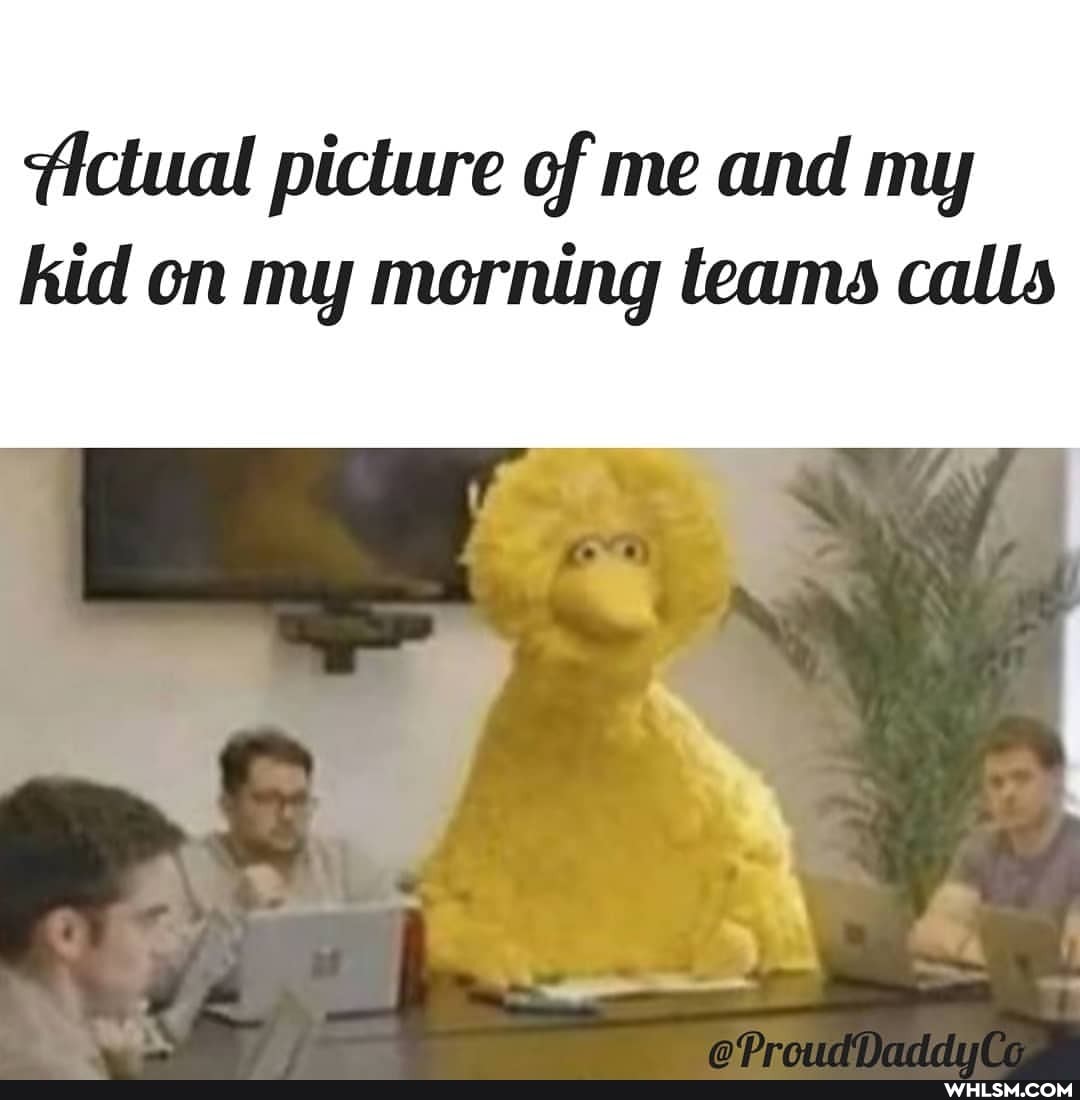 fictual picture of me and my
kid on my morning teams calls