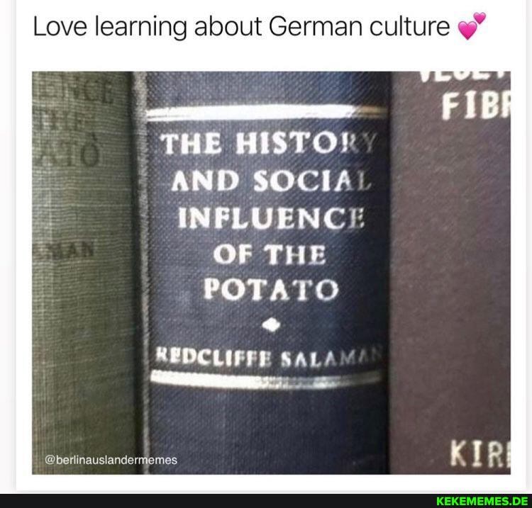 Love learning about German culture THE HISTORY AND SOCIAL INFLUENC!: OF THE POTA