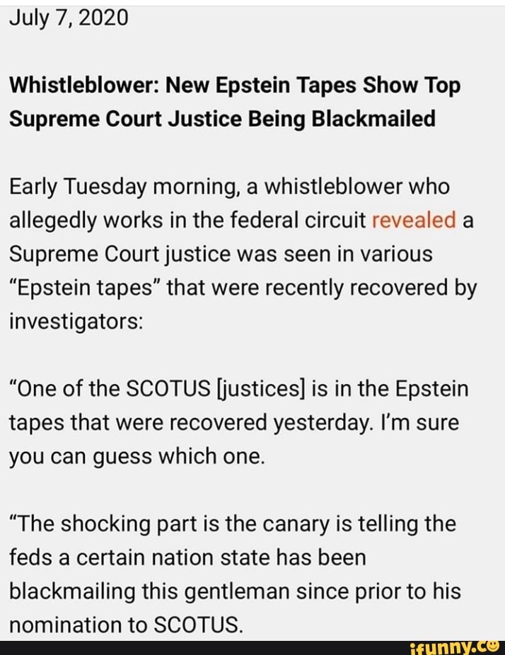 July 7, 2020 Whistleblower New Epstein Tapes Show Top Supreme Court