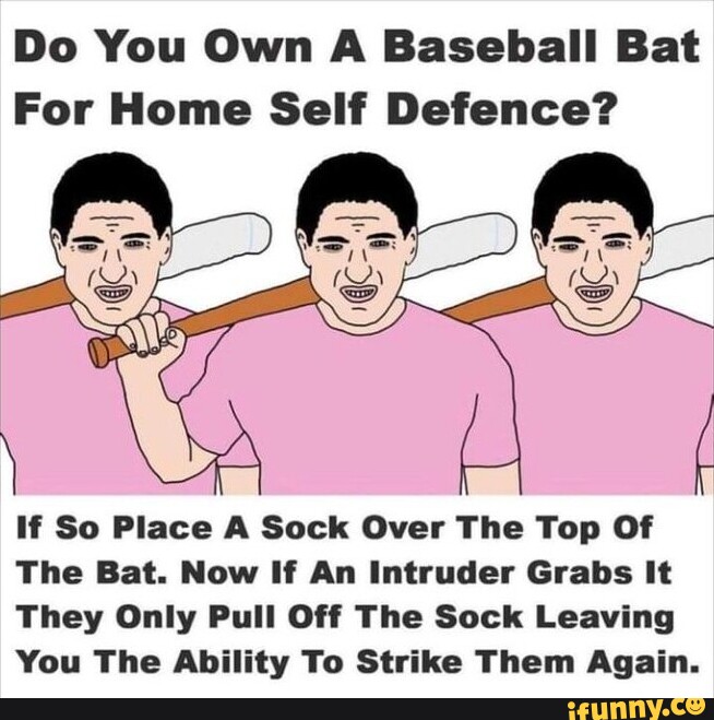 Do You Own A Baseball Bat For Home Self Defence? If So Place A Sock