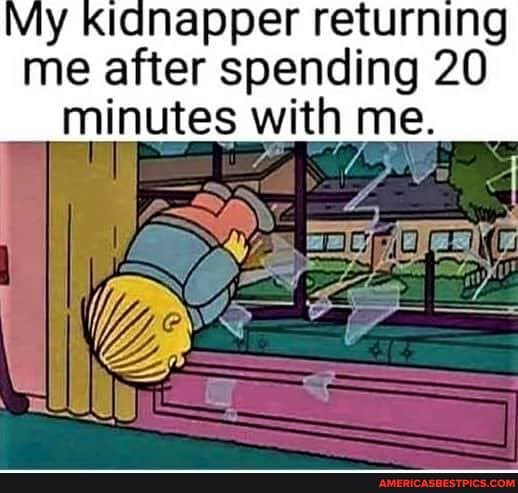 My Kidnapper returning me after spending 20 minutes with me.