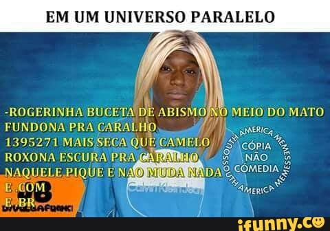 EM UM UNIVERSO PARALELO
FUNDONA PRA
GARALHI
1395271 MAIS SEGA ye CAMEL!
