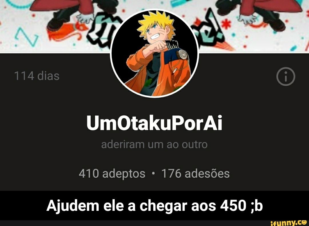 410 adeptos 176 adesões
Ajudem ele a chegar aos 450 ;b - Ajudem ele a chegar aos 450 ;b