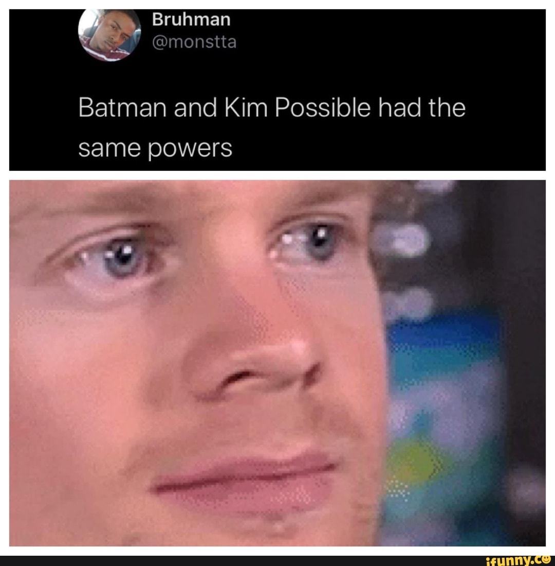Batman and Kim Possible had the