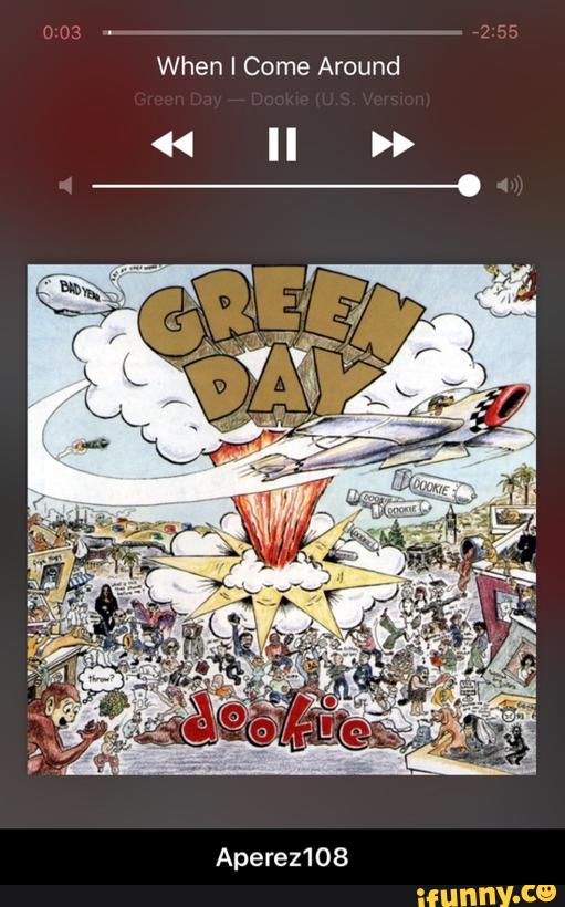 Green day when i. Green Day Dookie обложка. CD Green Day: Dookie. Green Day when i come around. Green Day Dookie альбом.