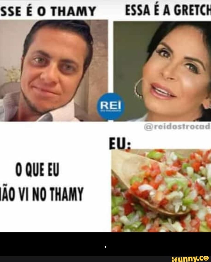SSE É O THAMY
O QUE EU
ÃO VI NO THAMY - .