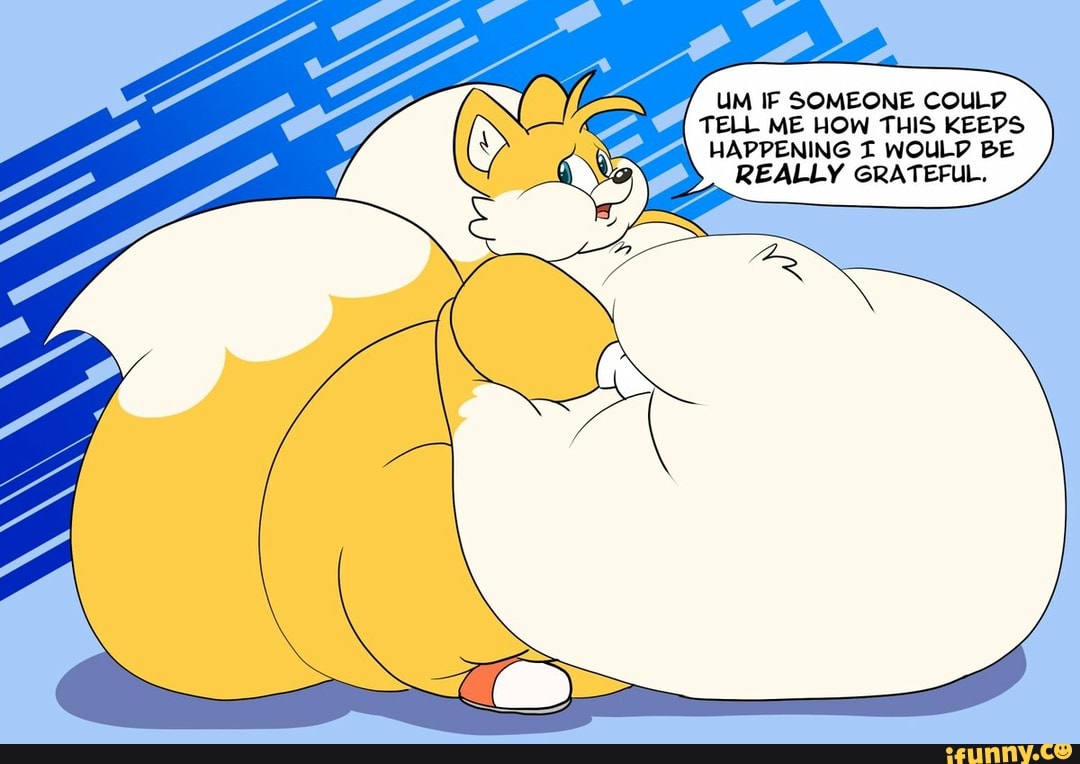 Fat tails. The fat Tail. Tails inflation. Big fat Tails. Sonic fat Tails inflation.