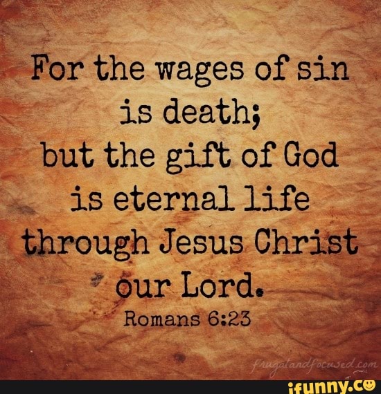 R the wages of sin}? is death; but the gift of Godºi.“- is eternal life ...