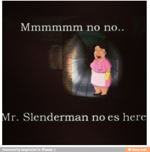 Slenderman no es
here