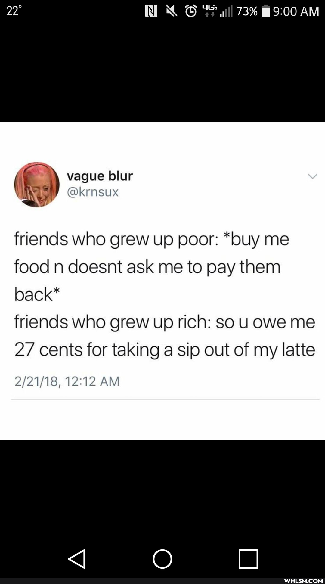 73% AM
( vague blur
@krnsux
friends who grew up poor: *buy me food n doesnt ask me to pay them back*
friends who grew up rich: sou owe me
2/ cents for taking a sip out of my latte
AM