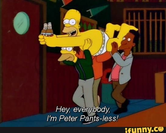 Hey, everybody,
I'm Peter Pants-less!