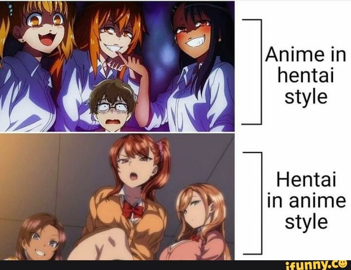Anime in hentai style
Hentai in anime style