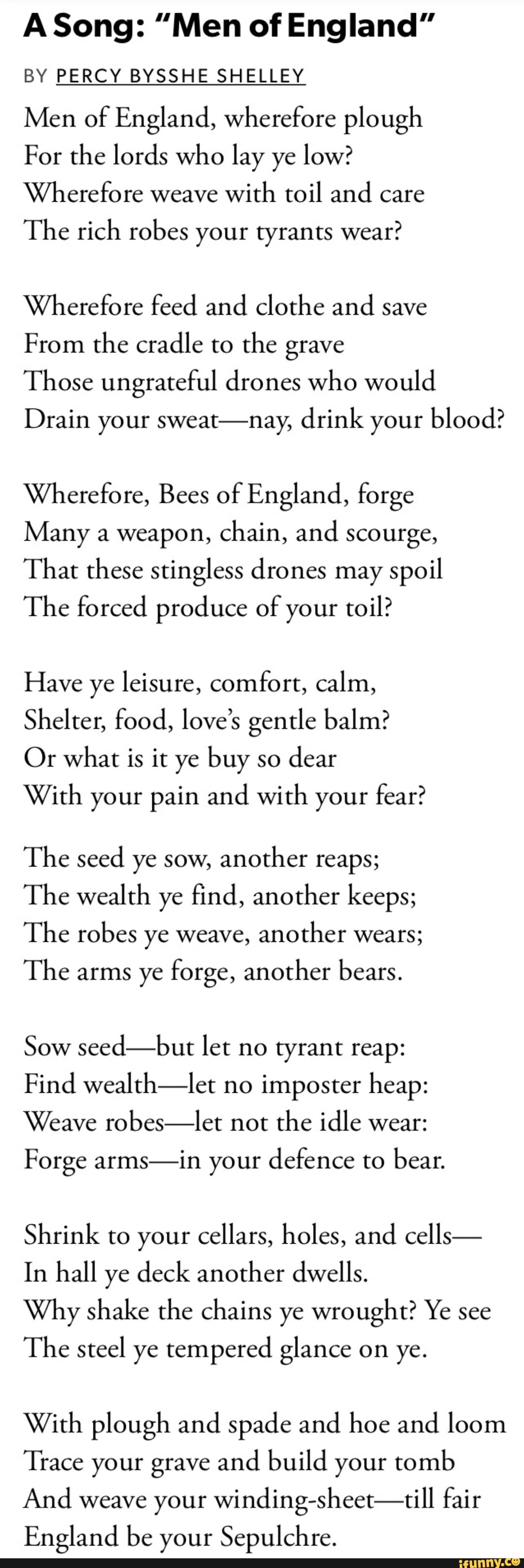 A Song Men Of England By Percy Bysshe Shelley Men Of England Wherefore Plough For The Lords Who Lay Ye Low X Herefore Weave With Toil And Care From The Cradle To The