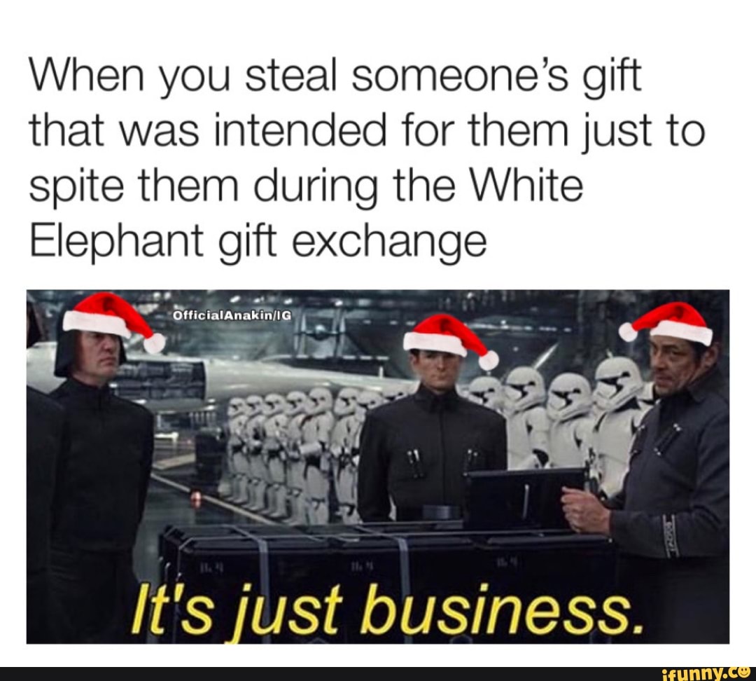 When you steal someone's gift that was intended for them just to spite