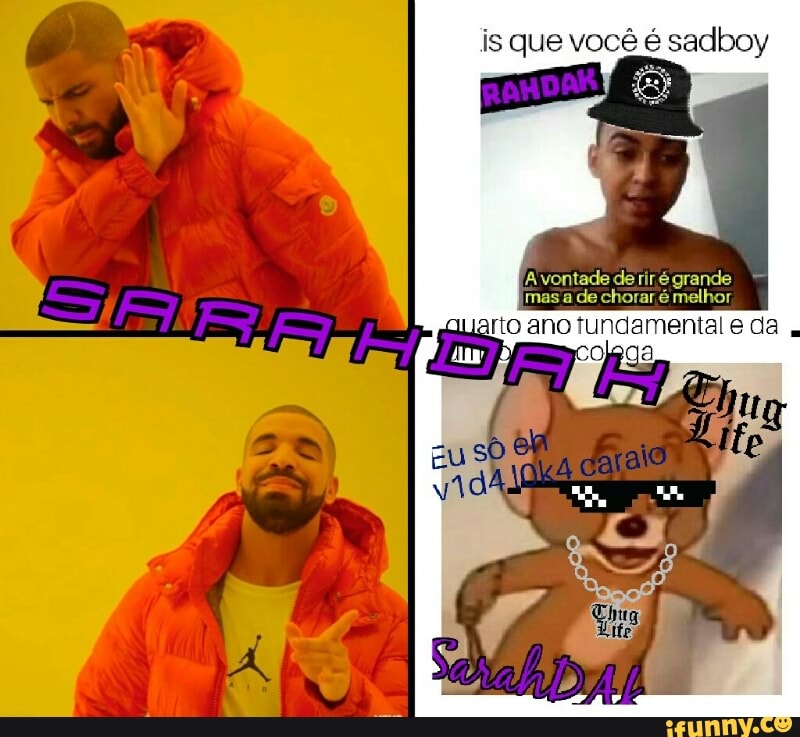 is que você é sadboy