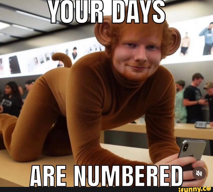 days-are-numbered-ifunny