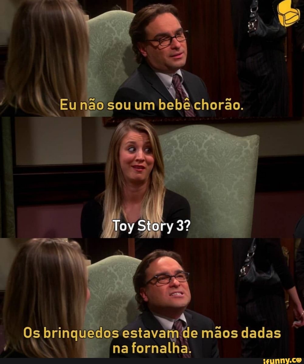 a
at não sou um
bebêchorão.
8
Os brinquedos
cd mãos dadas
na fornalha.