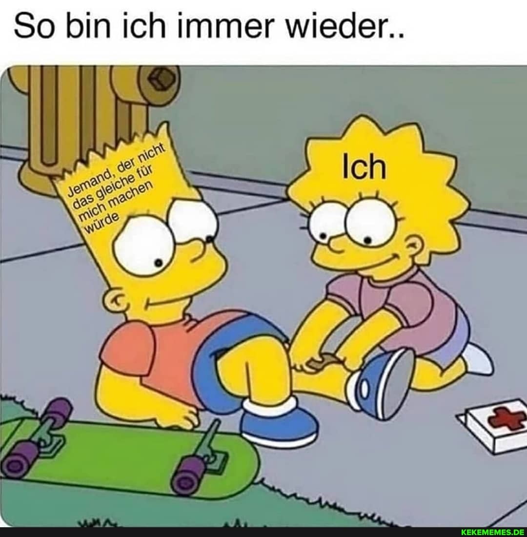 So bin ich immer wieder..
