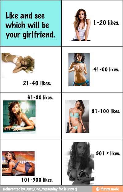 Like and see
which will be
1-20 likes.
your girlfriend.
E
21-40 likes.